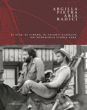 Argilla, pietra, aria, radici. Di vita, di cinema, di Chianti Classico - Alessio Noè - Libro Giunti Editore 2023 | Libraccio.it