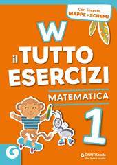 W il tutto esercizi. Matematica. Vol. 1