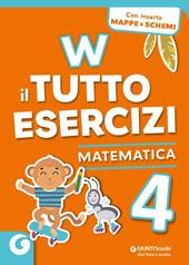 W il tutto esercizi. Matematica. Per la Scuola elementare. Con espansione online. Vol. 4