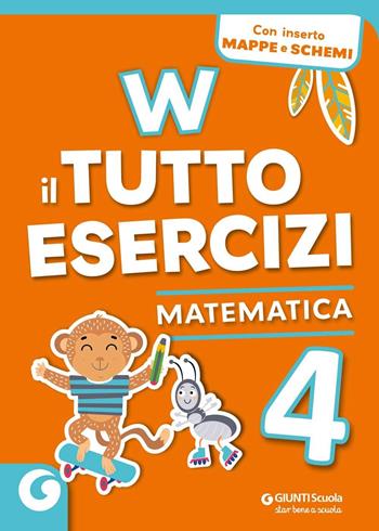 W il tutto esercizi. Matematica. Per la Scuola elementare. Vol. 4  - Libro Giunti Scuola 2024 | Libraccio.it