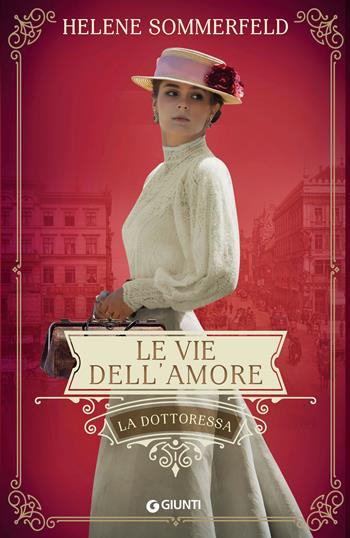 Le vie dell'amore. La dottoressa. Vol. 3 - Helene Sommerfeld - Libro Giunti Editore 2023, A | Libraccio.it