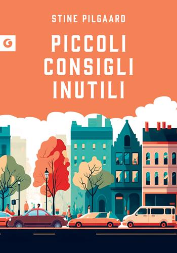Piccoli consigli inutili - Stine Pilgaard - Libro Giunti Editore 2024, Scrittori Giunti | Libraccio.it