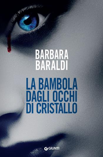 La bambola dagli occhi di cristallo - Barbara Baraldi - Libro Giunti Editore 2024, M | Libraccio.it