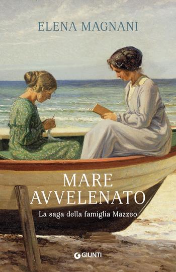 Mare avvelenato. La saga della famiglia Mazzeo - Elena Magnani - Libro Giunti Editore 2024, A | Libraccio.it