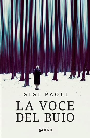 La voce del buio - Gigi Paoli - Libro Giunti Editore 2023, M | Libraccio.it
