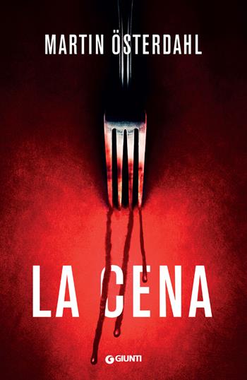 La cena - Martin Osterdahl - Libro Giunti Editore 2023, M | Libraccio.it