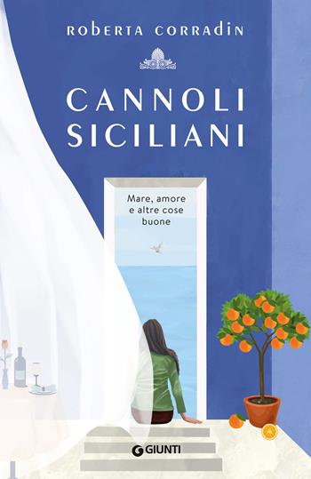 Cannoli siciliani. Mare, amore e altre cose buone - Roberta Corradin - Libro Giunti Editore 2023, Romanzo culinario | Libraccio.it