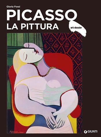 Picasso. La pittura. Ediz. a colori - Gloria Fossi - Libro Giunti Editore 2024, Dossier d'art | Libraccio.it