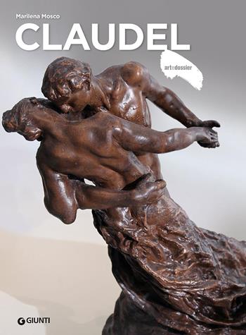 Claudel. Ediz. a colori - Marilena Mosco - Libro Giunti Editore 2024, Dossier d'art | Libraccio.it