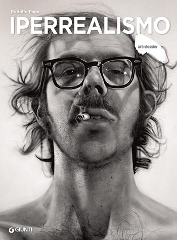 Iperrealismo. Ediz. a colori - Rodolfo Papa - Libro Giunti Editore 2024, Dossier d'art | Libraccio.it
