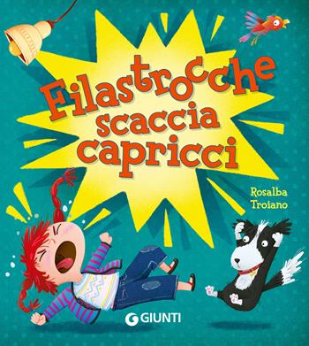 Filastrocche scaccia capricci. Ediz. a colori - Rosalba Troiano - Libro Giunti Editore 2024 | Libraccio.it