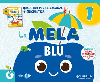 La mela blu. Quaderno per le vacanze. Vol. 1  - Libro Giunti Scuola 2024, Compiti vacanze | Libraccio.it