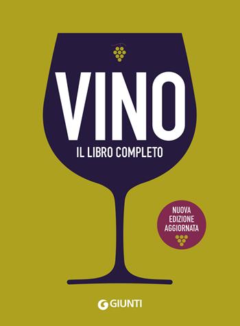 Vino. Il libro completo. Nuova ediz.  - Libro Giunti Editore 2024 | Libraccio.it