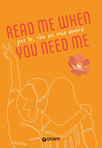 Per te, che sei mia amica. Read me when you need me  - Libro Giunti Editore 2024 | Libraccio.it
