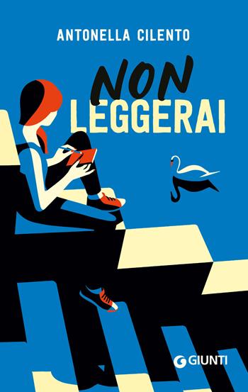 Non leggerai - Antonella Cilento - Libro Giunti Editore 2024, Tascabili autori Giunti YA | Libraccio.it