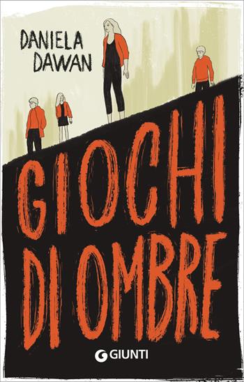 Giochi di ombre - Daniela Dawan - Libro Giunti Editore 2025, Tascabili YA | Libraccio.it