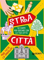 Stracittà. 50 carte per giocare con la tua città. Ediz. a colori. Con 50 Carte
