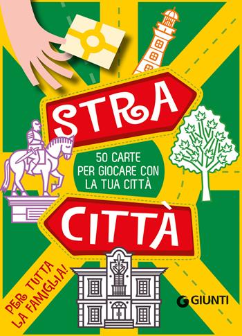 Stracittà. 50 carte per giocare con la tua città. Ediz. a colori. Con 50 Carte - Beniamino Sidoti, Nadia Paddeu - Libro Giunti Editore 2025, Enigmistica e tempo libero | Libraccio.it