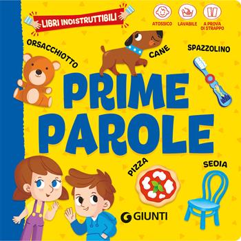 Prime parole. Ediz. a colori  - Libro Giunti Editore 2025, Libri indistruttibili | Libraccio.it