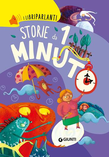 Storie da 1 minuto. I libri parlanti. Ediz. a colori - Francesca Carabelli, Rosalba Troiano, Veronica Pellegrini - Libro Giunti Editore 2025 | Libraccio.it