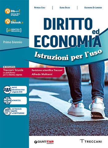 Diritto ed economia. Istruzioni per l'uso. Con fascicolo Costituzione. Per le Scuole superiori. - Eleonora Di Lorenzo, Patrizia Cioli, Elena Delise - Libro Giunti T.V.P. 2021 | Libraccio.it