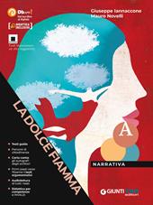 La dolce fiamma. Narrativa + scrittura. Con e-book. Con espansione online