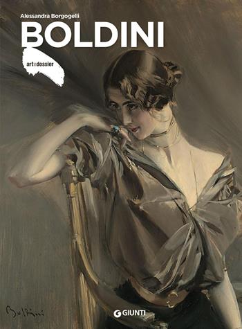 Boldini - Alessandra Borgogelli - Libro Giunti Editore 2019, Dossier d'art | Libraccio.it