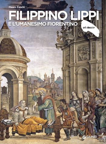Filippino Lippi e l'Umanesimo fiorentino - Mauro Zanchi - Libro Giunti Editore 2019, Dossier d'art | Libraccio.it