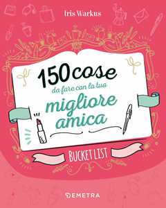 Image of 150 cose da fare con la tua migliore amica