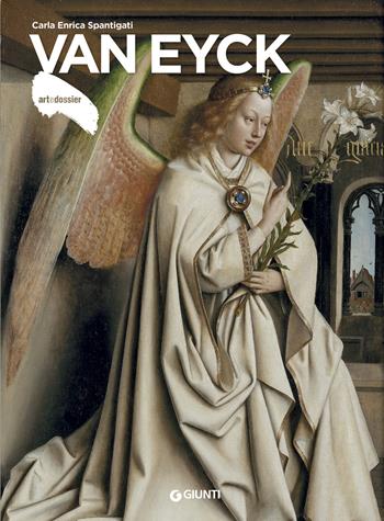 Van Eyck - Carlenrica Spantigati - Libro Giunti Editore 2020, Dossier d'art | Libraccio.it