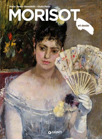 Morisot. Ediz. a colori - Maria Teresa Benedetti, Perin Giulia - Libro Giunti Editore 2020, Dossier d'art | Libraccio.it