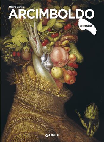 Arcimboldo - Mauro Zanchi - Libro Giunti Editore 2020, Dossier d'art | Libraccio.it