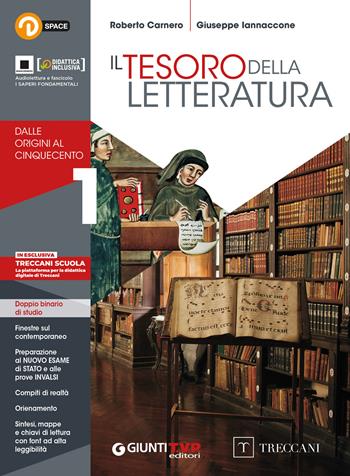 Tesoro della letteratura. Con Quaderno. Con Divina Commedia. Per le Scuole superiori. Vol. 1: Dalle origini al Cinquecento - Roberto Carnero, Giuseppe Iannaccone - Libro Giunti T.V.P. 2019 | Libraccio.it