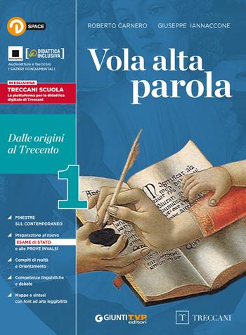 Vola alta parola. Con quaderno di scrittura. Per le Scuole superiori. Vol. 1: Dalle origini al trecento - Roberto Carnero, Giuseppe Iannaccone - Libro Giunti T.V.P. 2019 | Libraccio.it