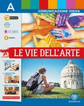 Vie dell'arte. Con e-book. Con espansione online. Vol. A-B