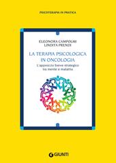 La terapia psicologica in oncologia. L'approccio breve strategico tra mente e malattia