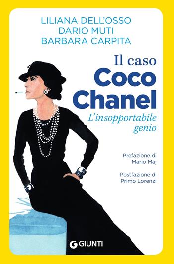 Il caso Coco Chanel. L'insopportabile genio - Liliana Dell'Osso, Dario Muti, Barbara Carpita - Libro Giunti Psychometrics 2018, Saggi Giunti. Psicologia | Libraccio.it