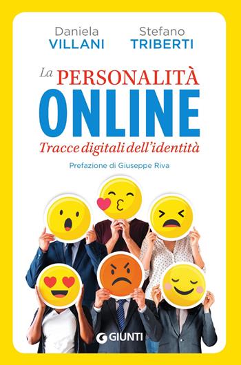 La personalità online. Tracce digitali dell'identità - Daniela Villani, Stefano Triberti - Libro Giunti Editore 2018, Saggi. Psicologia | Libraccio.it