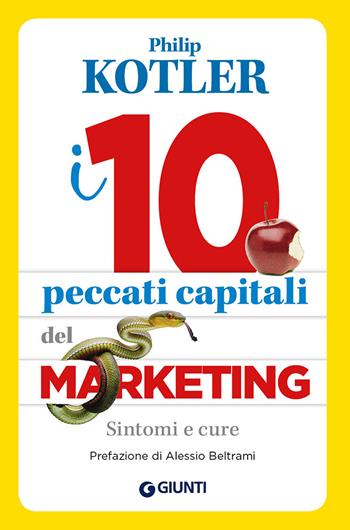 I 10 peccati capitali del marketing. Sintomi e cure - Philip Kotler - Libro Giunti Psychometrics 2019, Apprendere per competere | Libraccio.it