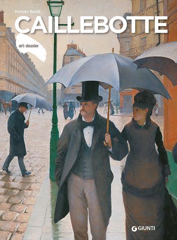 Caillebotte. Ediz. illustrata - Renato Barilli - Libro Giunti Editore 2018, Dossier d'art | Libraccio.it