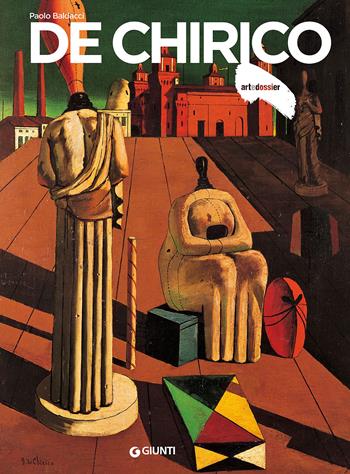 De Chirico. Ediz. a colori - Paolo Baldacci - Libro Giunti Editore 2018, Dossier d'art | Libraccio.it