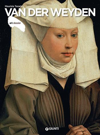 Van der Weyden - Maurizia Tazartes - Libro Giunti Editore 2018, Dossier d'art | Libraccio.it