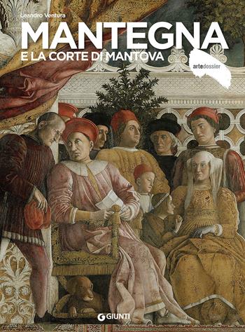 Mantegna e la corte di Mantova - Leandro Ventura - Libro Giunti Editore 2018, Dossier d'art | Libraccio.it