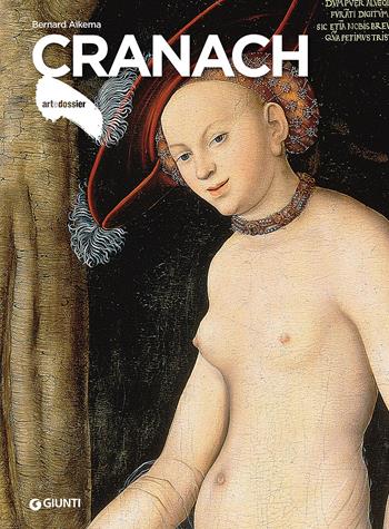 Cranach - Bernard Aikema - Libro Giunti Editore 2018, Dossier d'art | Libraccio.it