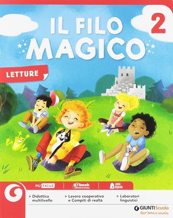 Il filo magico. Per la 2ª classe elementare. Con ebook. Con espansione online  - Libro Giunti Scuola 2018 | Libraccio.it
