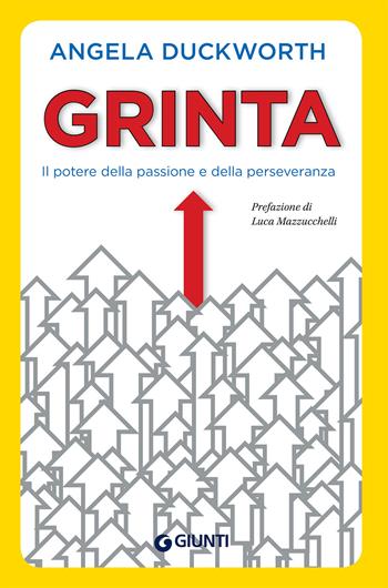 Grinta. Il potere della passione e della perseveranza - Angela Duckworth - Libro Giunti Psychometrics 2017, Saggi Giunti. Psicologia | Libraccio.it