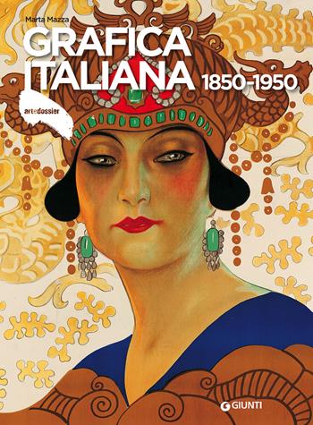 Grafica italiana 1850-1950 - Marta Mazza - Libro Giunti Editore 2015, Dossier d'art | Libraccio.it