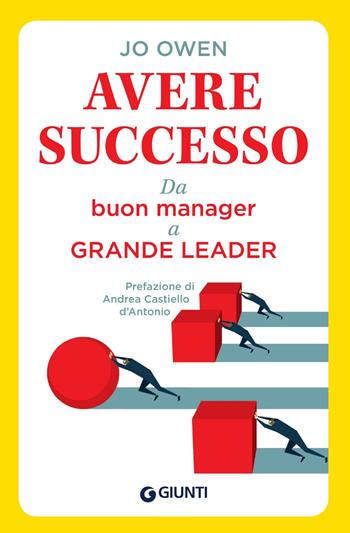 Avere successo. Da buon manager a grande leader - Jo Owen - Libro Giunti Psychometrics 2018, Leadership | Libraccio.it
