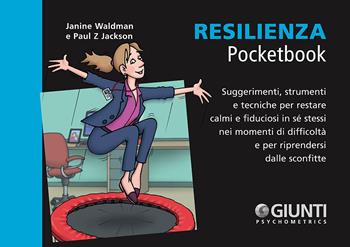 Resilienza - Janine Waldman, Paul Z. Jackson - Libro Giunti Psychometrics 2018, Management Pocketbook | Libraccio.it