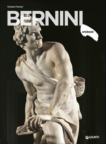Bernini. Ediz. illustrata - Oreste Ferrari - Libro Giunti Editore 2018, Dossier d'art | Libraccio.it